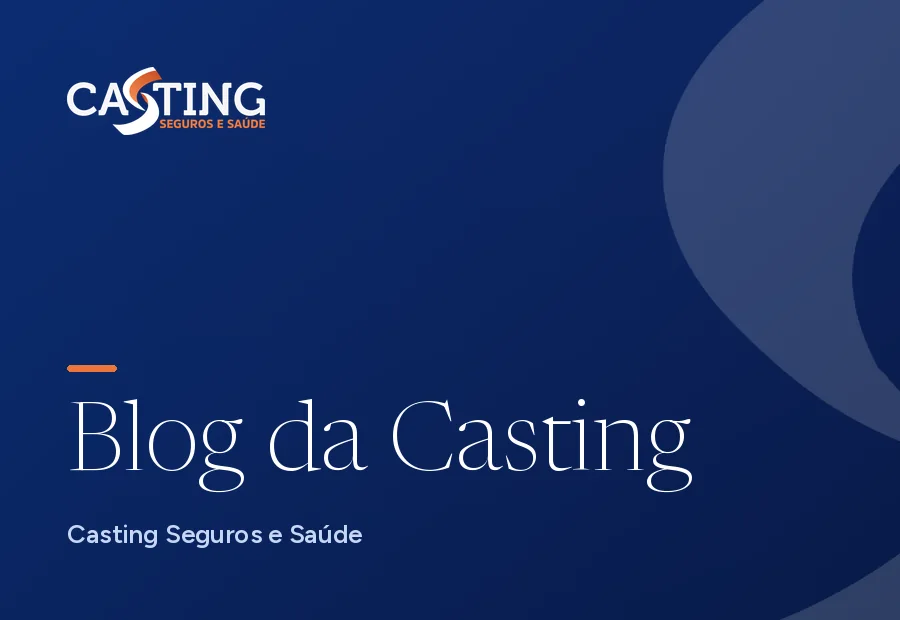 Blog da Casting Seguros e Saúde